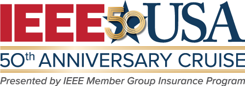 IEEE-USA 50th Anniversary Cruise - Presented by the IEEE Member Group Insurance Program